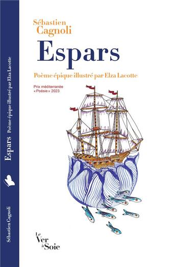 Couverture du livre « Espars : Poème épique » de Sebastien Cagnoli et Elza Lacotte aux éditions Le Ver A Soie