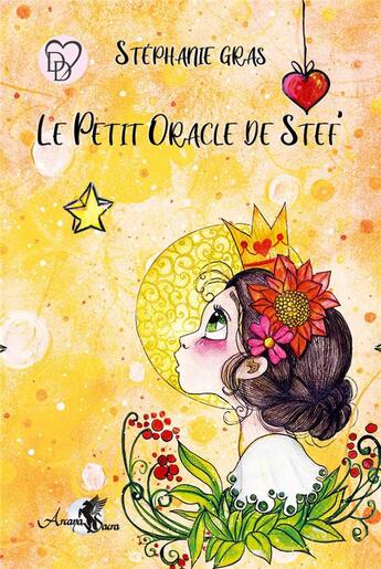 Couverture du livre « Le petit oracle de Stef ; boite cloche comprenant un jeu de 30 cartes avec livret couleurs » de Stephanie Gras aux éditions Arcana Sacra