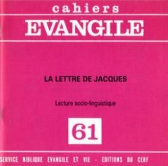 Couverture du livre « Cahiers Evangile numéro 61 La Lettre de Jacques » de Marguerite Hoppenot aux éditions Cerf