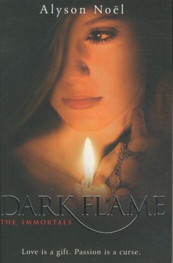 Couverture du livre « DARK FLAME - THE IMMORTALS: BOOK 4 » de Alyson Noel aux éditions Pan Macmillan