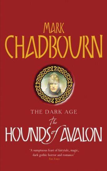 Couverture du livre « The Hounds of Avalon » de Mark Chadbourn aux éditions Orion Digital