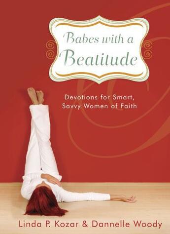 Couverture du livre « Babes with a Beatitude » de Woody Dannelle aux éditions Howard Books