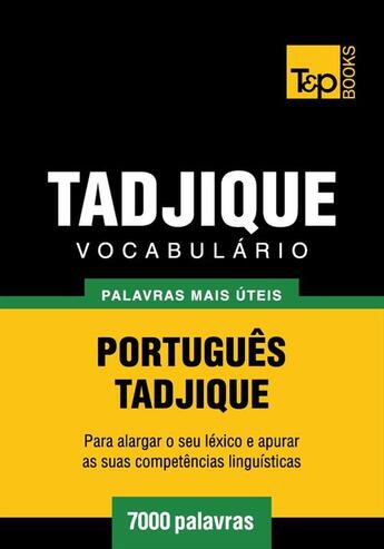 Couverture du livre « Vocabulário Português-Tadjique - 7000 palavras mais úteis » de Andrey Taranov aux éditions T&p Books