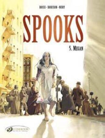 Couverture du livre « Spooks t.5 ; Megan » de Fabien Nury et Christian Rossi et Xavier Dorison aux éditions Cinebook