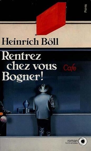 Couverture du livre « Rentrez chez vous Bogner ! » de Heinrich Boll aux éditions Points