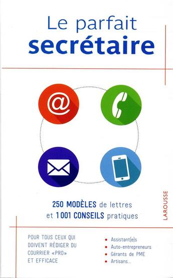 Couverture du livre « Le parfait secrétaire ; 250 modèles de lettres et 1001 conseils pratiques » de Laurent Lempereur aux éditions Larousse