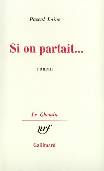 Couverture du livre « Si on partait... » de Pascal Laine aux éditions Gallimard