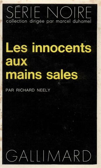 Couverture du livre « Les innocents aux mains sales » de Richard Neely aux éditions Gallimard