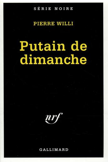 Couverture du livre « Putain de dimanche » de Pierre Willi aux éditions Gallimard