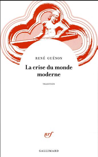 Couverture du livre « La crise du monde moderne » de Rene Guenon aux éditions Gallimard