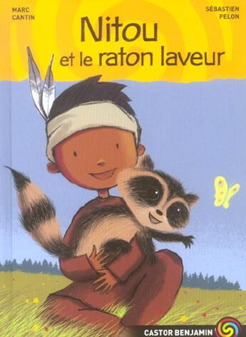 Couverture du livre « Nitou l'Indien ; Nitou et le raton laveur » de Marc Cantin et Sebastien Pelon aux éditions Pere Castor