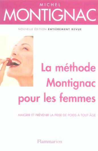 Couverture du livre « La methode montignac pour les femmes - maigrir et prevenir la prise de poids a tout age » de Michel Montignac aux éditions Flammarion