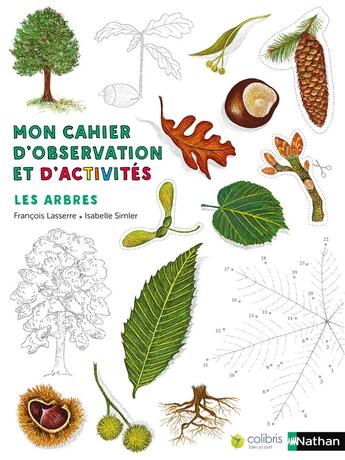 Couverture du livre « Mon cahier d'observation et d'activités : arbres » de Francois Lasserre et Isabelle Simler aux éditions Nathan