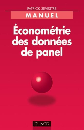 Couverture du livre « Econometrie des donnees de panel » de Sevestre Patrick aux éditions Dunod