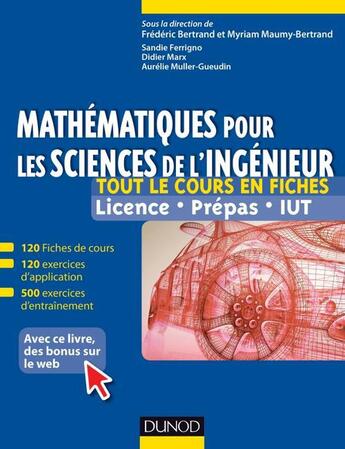 Couverture du livre « Mathématiques pour les sciences de l'ingénieur ; licence, prépas, IUT » de Frederic Bertrand et Myriam Maumy-Bertrand aux éditions Dunod