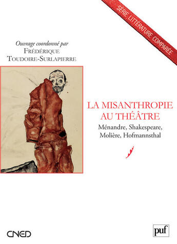 Couverture du livre « La misanthropie au théâtre ; Ménandre, Shakespeare, Molière, Hofmannsthal » de Frederique Toudoire-Surlapierre aux éditions Belin Education