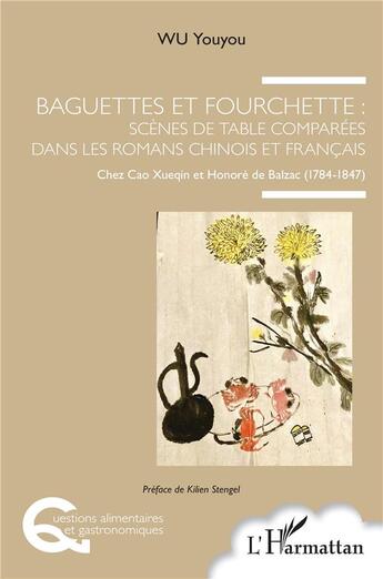 Couverture du livre « Baguettes et fourchette : scènes de table comparées dans les romans chinois et français » de Youyou Wu aux éditions L'harmattan