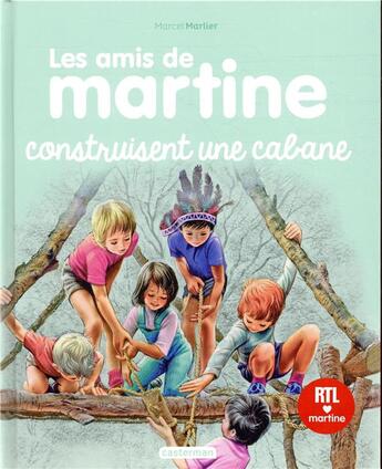 Couverture du livre « Les amis de martine construisent une cabane » de Marcel Marlier et Gilbert Delahaye aux éditions Casterman