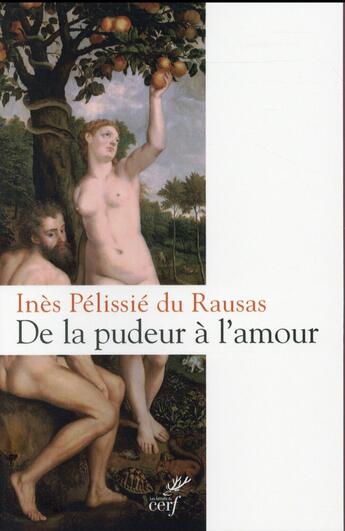 Couverture du livre « De la pudeur à l'amour » de Ines Pelissie Du Rausas aux éditions Cerf