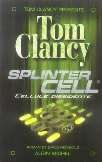 Couverture du livre « Splinter cell : Cellule dissidente » de David Michaels aux éditions Albin Michel