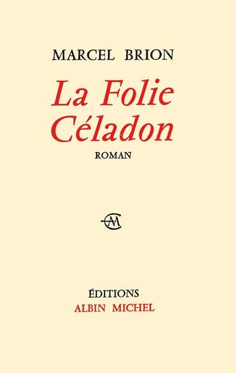 Couverture du livre « La folie Céladon » de Brion-M aux éditions Albin Michel