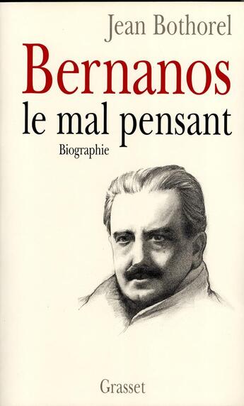 Couverture du livre « Bernanos le mal pensant » de Jean Bothorel aux éditions Grasset