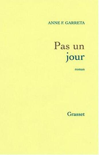 Couverture du livre « Pas un jour » de Anne F. Garreta aux éditions Grasset