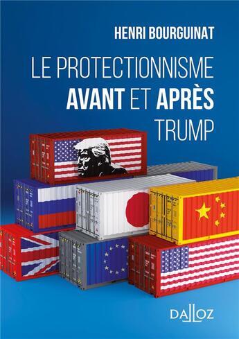 Couverture du livre « Le protectionnisme avant et après Trump » de Bourguinat/Henri aux éditions Dalloz