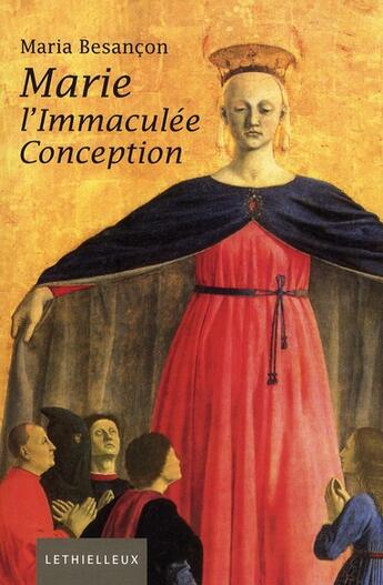 Couverture du livre « Marie l'immaculée conception ; la femme conçue sans péché dans sa vocation de mère des vivants » de Maria Besancon aux éditions Lethielleux