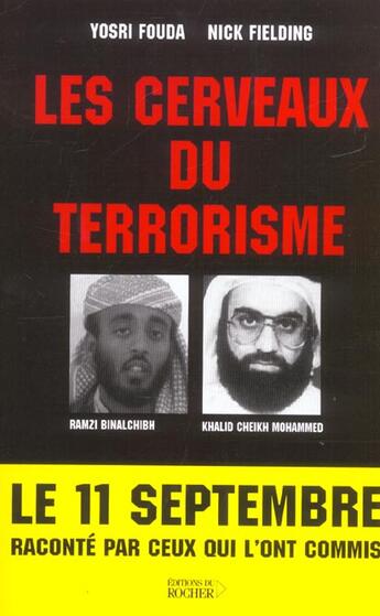 Couverture du livre « Les cerveaux du terrorisme ; le 11 septembre raconte par ceux qui l'ont commis » de Yosri Fouda et Nick Fielding aux éditions Rocher