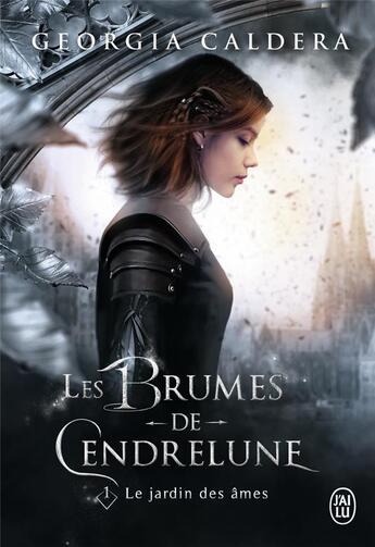 Couverture du livre « Les brumes de Cendrelune Tome 1 : le jardin des âmes » de Georgia Caldera aux éditions J'ai Lu