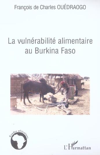 Couverture du livre « La vulnerabilite alimentaire au burkina faso » de Ouedraogo F D C. aux éditions L'harmattan