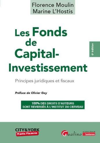 Couverture du livre « Les fonds de capital-investissement : Principes juridiques et fiscaux » de Florence Moulin et Marine L'Hostis aux éditions Gualino