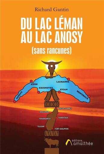 Couverture du livre « Du lac Léman au lac Anosy » de Richard Gantin aux éditions Amalthee