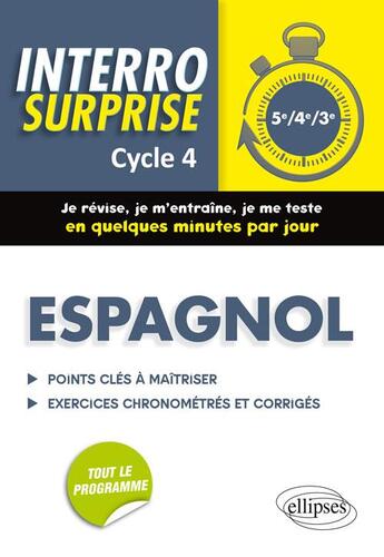 Couverture du livre « Interro surprise : espagnol ; 5e, 4e et 3e ; je révise, je m'entraîne, je me teste en quelques minutes par jour » de Nathalie Gonzales-Pollet aux éditions Ellipses