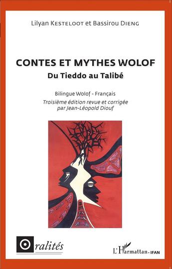 Couverture du livre « Contes et mythes Wolof, du Tieddo au Talibé (3e édition) » de Lilyan Kesteloot et Bassirou Dieng aux éditions L'harmattan
