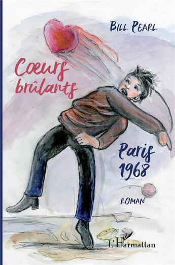 Couverture du livre « Coeurs brulants, Paris 1968 » de Bill Pearl aux éditions L'harmattan