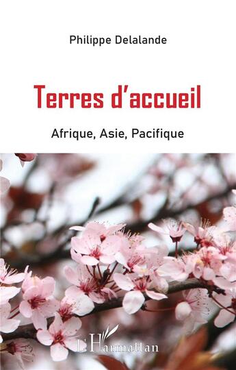 Couverture du livre « Terres d'accueil : Afrique, Asie Pacifique » de Delalande/Philippe aux éditions L'harmattan