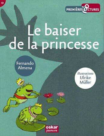 Couverture du livre « Le baiser de la princesse » de Ulrike Muller et Fernando Almena aux éditions Oskar