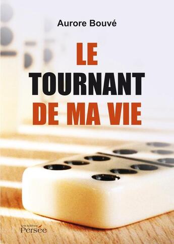 Couverture du livre « Le tournant de ma vie » de Aurore Bouve aux éditions Persee