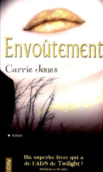 Couverture du livre « Envoûtement » de Carrie Jones aux éditions City