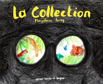 Couverture du livre « La collection » de Leray Marjolaine aux éditions Courtes Et Longues