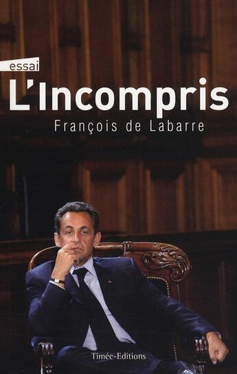 Couverture du livre « L'incompris » de Francois De Labarre aux éditions Timee