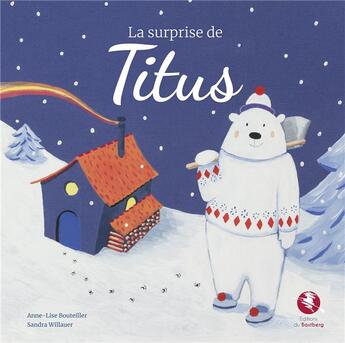 Couverture du livre « La surprise de Titus » de Bouteiller/Willauer aux éditions Bastberg