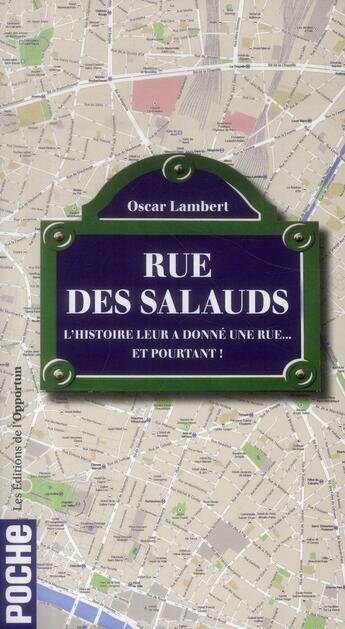 Couverture du livre « Rue des salauds ; l'histoire leur a donné une rue... et pourtant ! » de Oscar Lambert aux éditions L'opportun