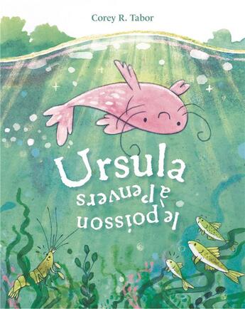 Couverture du livre « Ursula, le poisson à l'envers » de Corey R. Tabor aux éditions Editions Du Genevrier