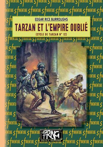 Couverture du livre « Le cycle de Tarzan Tome 12 : Tarzan et l'empire oublié » de Edgar Rice Burroughs aux éditions Editions Des Regionalismes