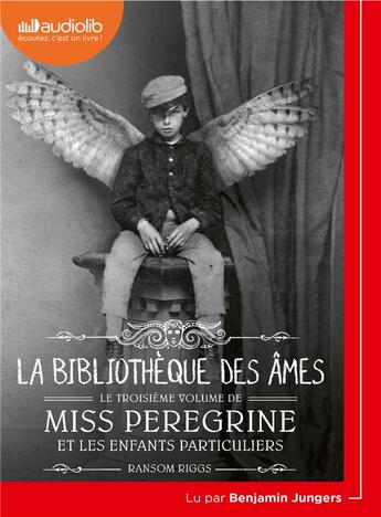 Couverture du livre « Miss peregrine et les enfants particuliers 3 - la bibliotheque des ames » de Ransom Riggs aux éditions Audiolib