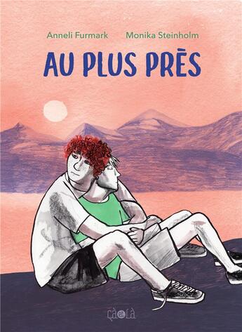 Couverture du livre « Au plus près » de Anneli Furmark et Monika Steinholm aux éditions Ca Et La