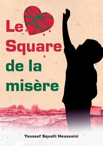 Couverture du livre « LE SQUARE DE LA MISERE » de Squalli Houssaini Y. aux éditions La Ptite Helene